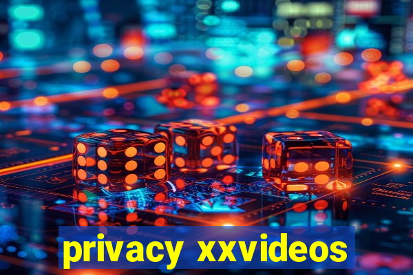 privacy xxvideos